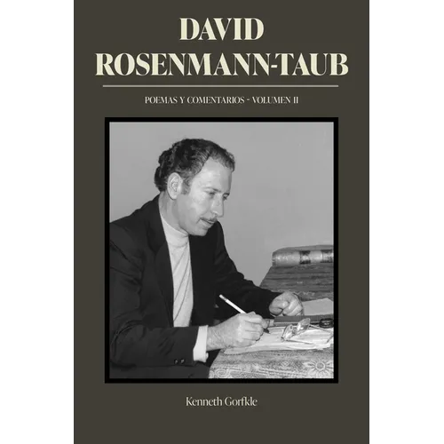 David Rosenmann-Taub: Poemas Y Comentarios: Volumen II