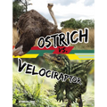 Ostrich vs. Velociraptor