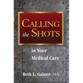 Calling the Shots in Your Medical Care