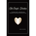 The Simple Freedom: A motivational script to a simpler life's journey. Peeling away the unnecessary for a freedom from the maze.