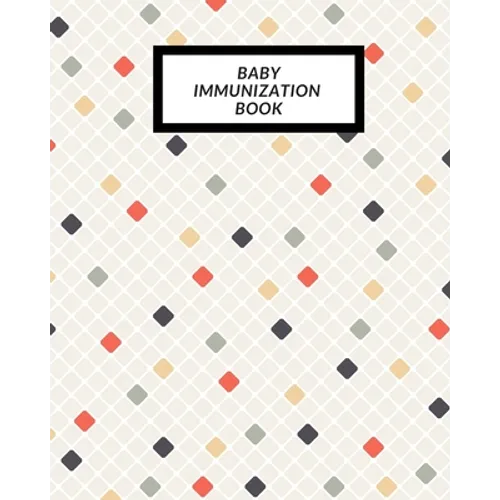 Baby Immunization Book: Child's Medical History To do Book, Baby 's Health keepsake Register & Information Record Log, Treatment Activities Tr