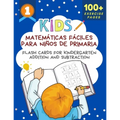 Matemáticas Fáciles Para Niños De Primaria Flash Cards for Kindergarten Addition and Subtraction: Big book of math practice problems addition subtract