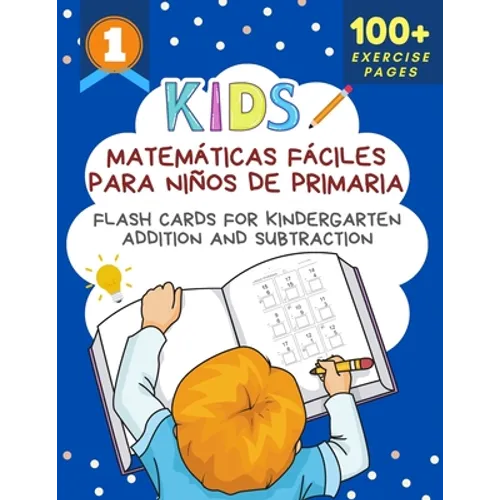 Matemáticas Fáciles Para Niños De Primaria Flash Cards for Kindergarten Addition and Subtraction: Big book of math practice problems addition subtract