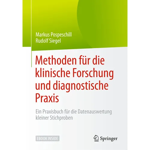 Methoden Für Die Klinische Forschung Und Diagnostische PRAXIS: Ein Praxisbuch Für Die Datenauswertung Kleiner Stichproben
