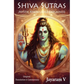 Shiva Sutras Mystic Knowledge Explained: With Original Translation and Commentary