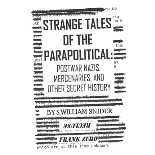 Strange Tales of the Parapolitical: Postwar Nazis, Mercenaries, and Other Secret History