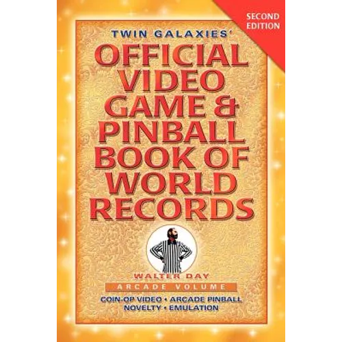 Twin Galaxies' Official Video Game & Pinball Book Of World Records; Arcade Volume, Second Edition