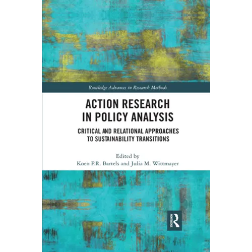 Action Research in Policy Analysis: Critical and Relational Approaches to Sustainability Transitions