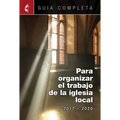 Guia Completa Para Organizar El Trabajo de La Iglesia Local 2017-2020: Guidelines for Leading Your Congregation 2017-2020 Spanish Ministries