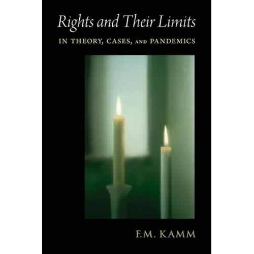 Rights and Their Limits: In Theory, Cases, and Pandemics