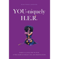 YOU-niquely H.E.R.: There is a little YOU in H.E.R. A True Story of Deceit, lies, and manipulation