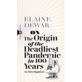 On the Origin of the Deadliest Pandemic in 100 Years: An Investigation