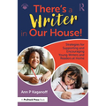 There's a Writer in Our House! Strategies for Supporting and Encouraging Young Writers and Readers at Home