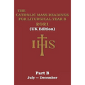 The Catholic Mass Readings For Liturgical Year B 2021 (UK Edition): Part B (JULY - DECEMBER)