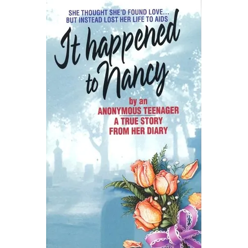 It Happened to Nancy: By an Anonymous Teenager, a True Story from Her Diary