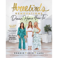 Three Birds Renovations: Dream Home How-To