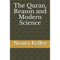 The Quran, Reason and Modern Science