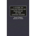 A Guide to Collections on Paraguay in the United States