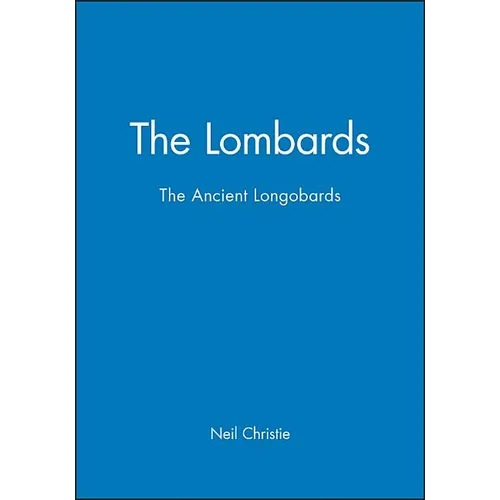 The Lombards: The Ancient Longobards
