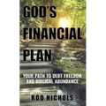 God's Financial Plan: Your Path to Debt Freedom and Biblical Abundance
