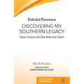 Discovering My Southern Legacy: Slave Culture and the American South