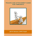 Trauma and Attachment Guide for Therapists