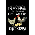 Little Voices In My Head Keep Telling Me Get More Chickens: Funny Animal Collection