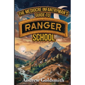 The Mediocre Infantryman's Guide to Ranger School