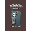 Motorola Moto G Power (2025) User Guide: Learn Setup, Battery Tips, Camera Tricks