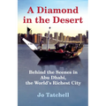 A Diamond in the Desert: Behind the Scenes in Abu Dhabi, the World's Richest City