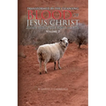 Transformed by the Blood of Jesus Christ Alone, Who Is the Grace of God: Volume 2