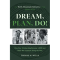 Dream, Plan, Do!: The Wells Mountain Initiative Story 2005-2025