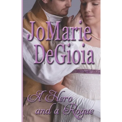 A Hero and a Rogue: Gentlemen Undercover Book 2