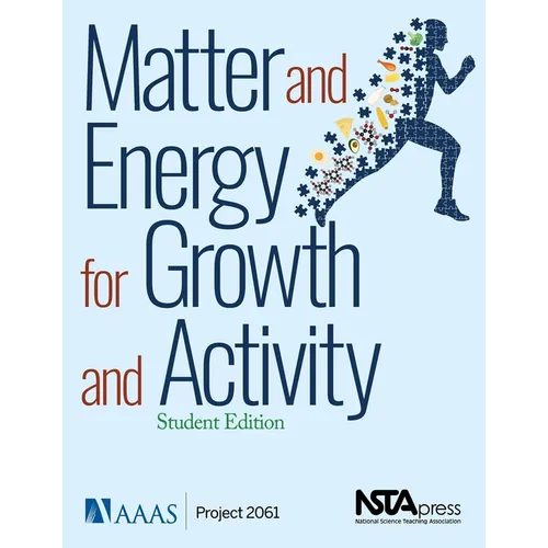Matter and Energy for Growth and Activity: Teacher Edition: Student Edition