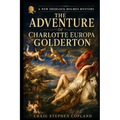 The Adventure of Charlotte Europa Golderton: A New Sherlock Holmes Mystery