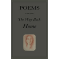 The Way Back Home: Poems