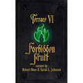 Terrace VI: Forbidden Fruit