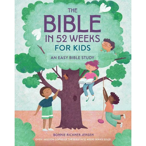 The Bible in 52 Weeks for Kids: An Easy Bible Study