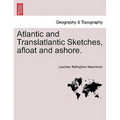 Atlantic and Translatlantic Sketches, Afloat and Ashore.
