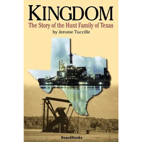 Kingdom: The Story of the Hunt Family of Texas
