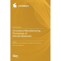 Innovative Manufacturing Processes of Silicate Materials