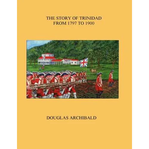 The Story of Trinidad 1797 to 1900