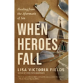 When Heroes Fall: Healing from the Aftermath of Sin