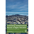 Confronting Institutionalized Racism in Higher Education: Counternarratives for Racial Justice