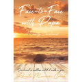 Face-to-Face with Papa: A Weekly Devotional