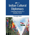 Indian Cultural Diplomacy: Celebrating Pluralism in a Globalised World