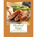 Meatloaf Magic: 60 Super #Delish Soul Food Inspired Crock Pot Recipes