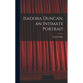 Isadora Duncan, an Intimate Portrait