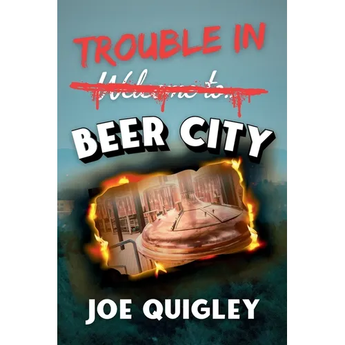 Trouble in Beer City