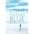 Light and Tender Blue: and Other Stories from the Sixties